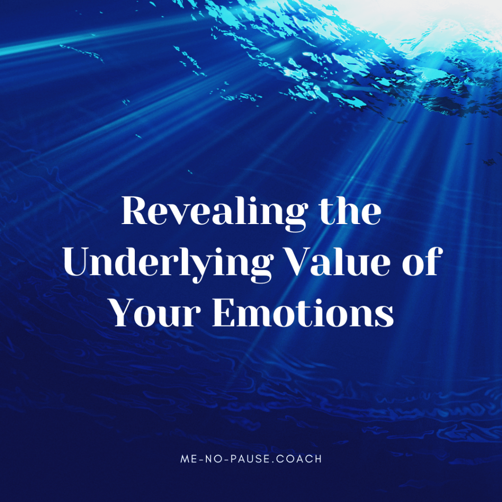 Revealing the Underlying Value of Your&nbsp;Emotions